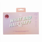 WHAT BAD HAIR DAY